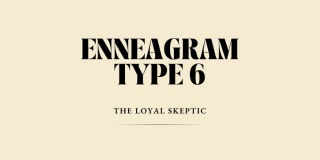 Unveil Enneagram 6 Compatibility & Type Sixes in Relationships