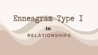 Understanding Enneagram Type Ones in Relationships